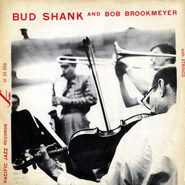 Bud Shank and Bob Brookmeyer with strings,Bob Brookmeyer , Bud Shank
