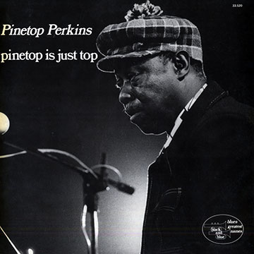 Pinetop is just top,Pinetop Perkins