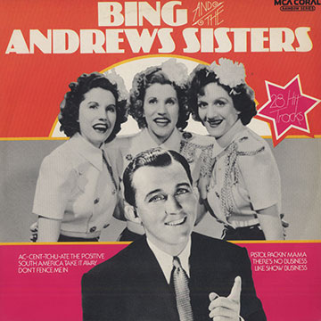 Bing and The Andrew Sisters,Bing Crosby ,  The Andrews Sisters
