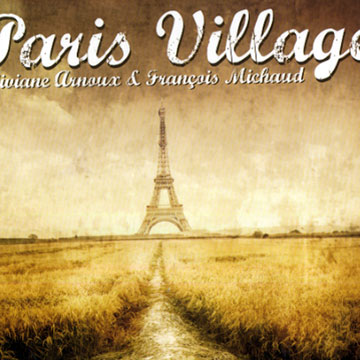 Paris village,Viviane Arnoux , Franois Michaud