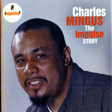 The Impulse Story,Charles Mingus