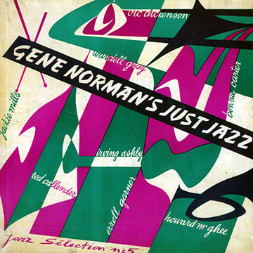 Gene Norman's just jazz,Irving Ashby , Red Callender , Benny Carter , Vic Dickenson , Erroll Garner , Wardell Gray , Howard McGhee , Jackie Mills
