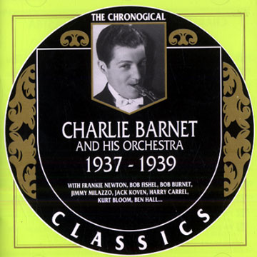 Charlie Barnet and his orchestra 1937 - 1939,Charlie Barnet