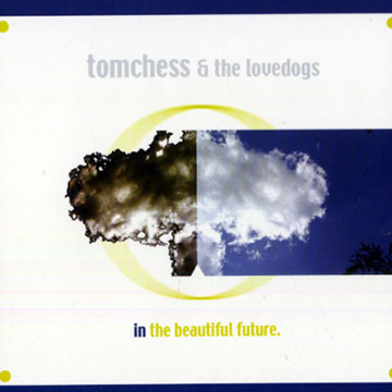 In the beautiful future,  The Lovedogs ,   Tomchess