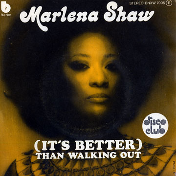 It's better than walking out,Marlena Shaw