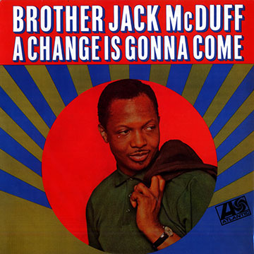 A Change Is Gonna Come,Jack Mc Duff