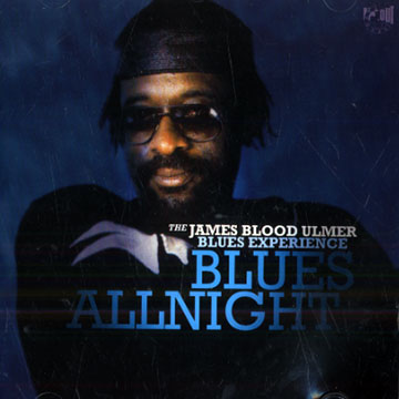 Blues allnight,James Blood Ulmer