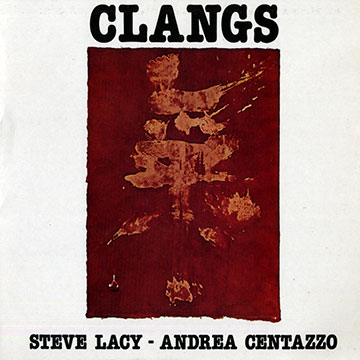 Clangs,Andrea Centazzo , Steve Lacy