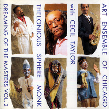 Thelonious Sphere Monk Dreaming of the masters Vol.2, Art Ensemble Of Chicago , Cecil Taylor