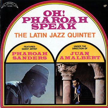 Oh! Pharoah speak,Pharoah Sanders ,  The Latin Jazz Quintet