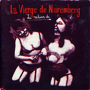 La vierge de Nuremberg- Le retour de,Jacques Berrocal , Jean-Nol Cognard , Quentin Rollet , Philippe Thiphaine