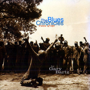 Tales of life: The blues Chronicles,Gary Bartz
