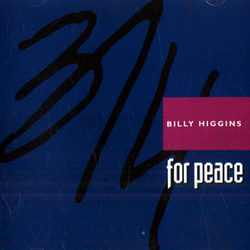 For peace,Billy Higgins