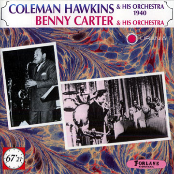 Coleman Hawkins & his orchestra 1940 - Benny Carter and hid orchestra,Benny Carter , Coleman Hawkins