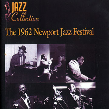 The 1962 Newport Jazz Festival,Count Basie , Ruby Braff , Duke Ellington , Johnny Hodges , Roland Rahsaan Kirk , Oscar Peterson , Pee Wee Russell , Clara Ward , Joe Williams
