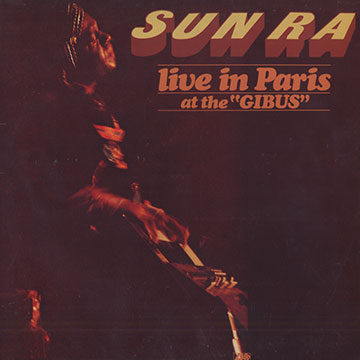 Live at the Gibus in Paris, Sun Ra