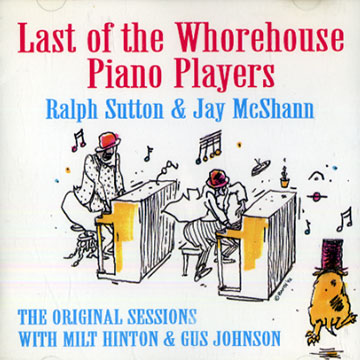 Last of the whorehouse piano players: the original sessions,Jay McShann , Ralph Sutton