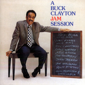 A Buck Clayton jam session,Buck Clayton