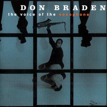 The Voice of the Saxophone,Don Braden
