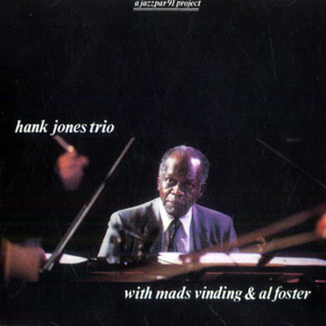 Hank Jones trio with Mads Vinding & Al Foster,Hank Jones