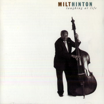 Laughing at life,Milt Hinton