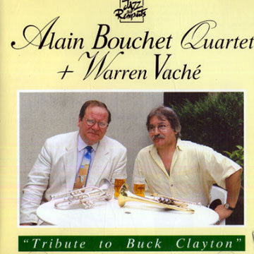 Tribute to Buck Clayton,Alain Bouchet , Warren Vach