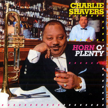 Horn o' plenty,Charlie Shavers