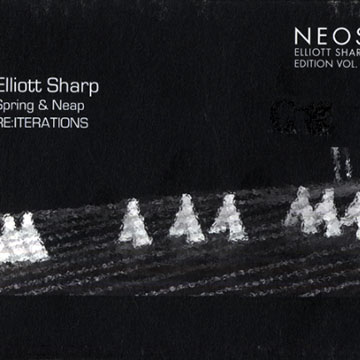 Spring & neap/ re:iterations,Elliott Sharp