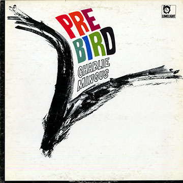 Pre Bird,Charles Mingus