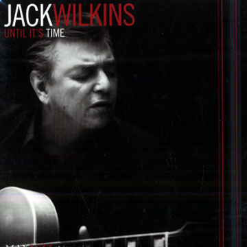 Until it's time,Jack Wilkins