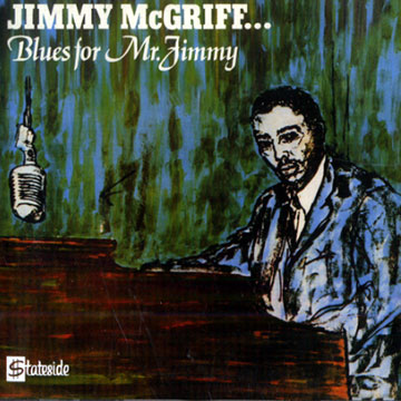 Blues for Mr. Jimmy,Jimmy McGriff