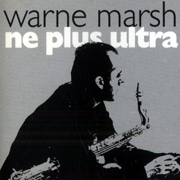 Ne Plus Ultra,Warne Marsh