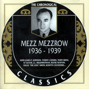 Mezz Mezzrow 1936- 1939,Milton 'mezz' Mezzrow