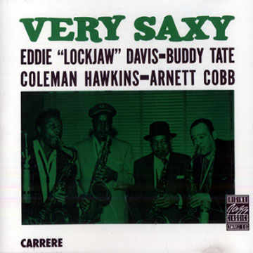 Very saxy,Arnett Cobb , Eddie 'lockjaw' Davis , Coleman Hawkins , Buddy Tate