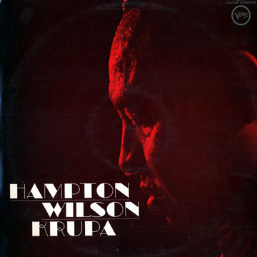 Hampton Wilson Krupa,Lionel Hampton , Gene Krupa , Teddy Wilson