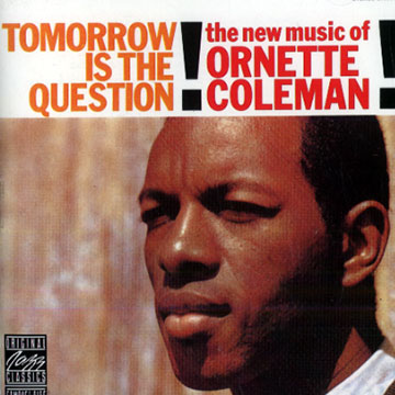 Tomorrow is the Question,Ornette Coleman