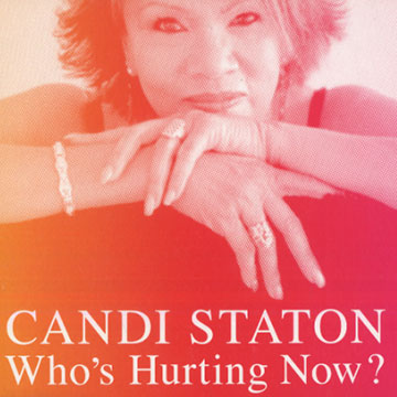 Who's hurting now?,Candi Staton
