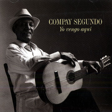 Yo vengo aqui,Compay Segundo