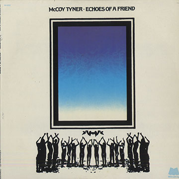 Echoes of a friend,McCoy Tyner