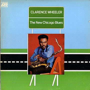 The New Chicago blues,Clarence Wheeler