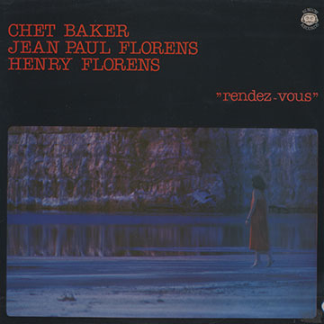 Rendez-vous,Chet Baker , Henry Florens , Jean Paul Florens , Tony Mann , Jim Richardson