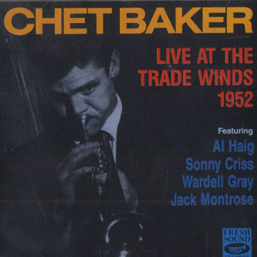 Live at the trade winds 1952,Chet Baker