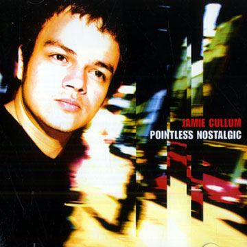 Pointless nostalgic,Jamie Cullum