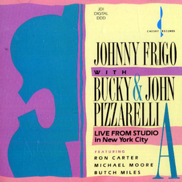 Johnny Frigo with Bucky and John Pizzarelli,Johnny Frigo , Bucky Pizzarelli , John Pizzarelli