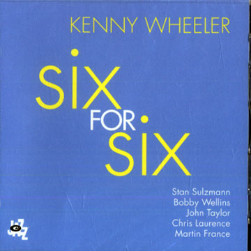 Six for six,Kenny Wheeler