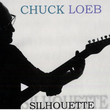Silhouette,Chuck Loeb