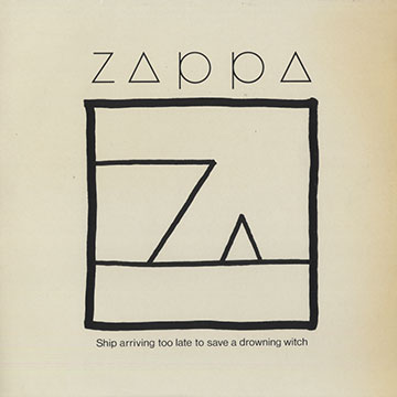 Ship arriving too late to save a drowning witch,Frank Zappa
