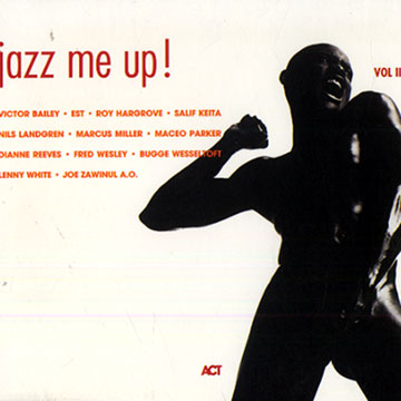 Jazz me up! vol II,Victor Bailey , Roy Hargrove , Salif Keita , Nils Landgren , Markus Miller , Maceo Parker , Dianne Reeves , Fred Wesley , Bugge Wesseltoft , Lenny White , Joe Zawinul