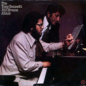 The Tony Bennett / Bill Evans album,Tony Bennett , Bill Evans