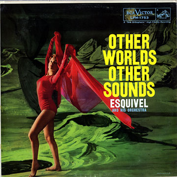 Other worlds other sounds,Juan Garcia Esquivel